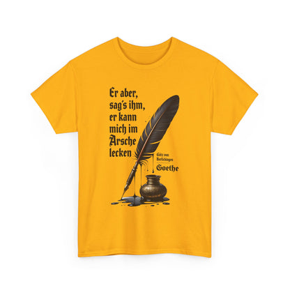 Unisex T-Shirt mit Götz-Zitat - Goethe