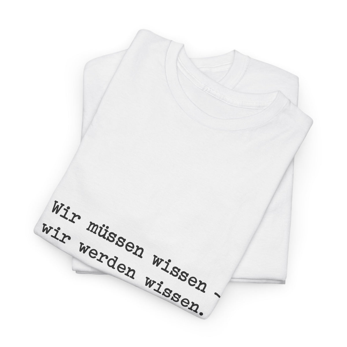 Unisex T-Shirt mit Zitat - Hilbert - Wir müssen wissen