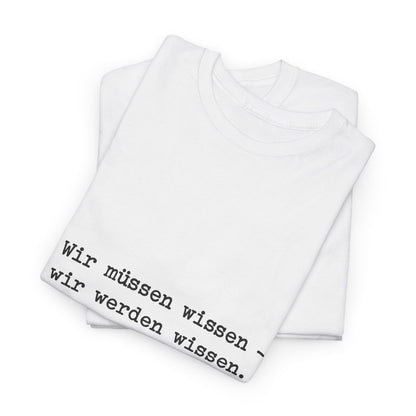 Unisex T-Shirt mit Zitat - Hilbert - Wir müssen wissen