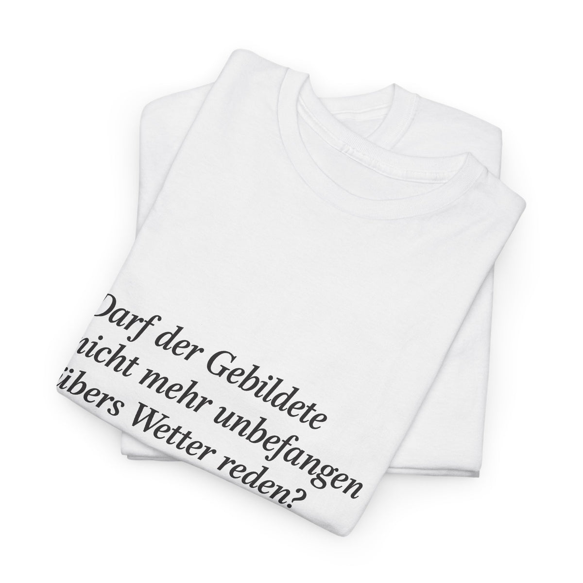 Unisex T-Shirt mit Zitat - Busch - Übers Wetter reden