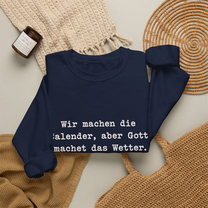 Unisex Sweatshirt mit Zitat - Zincgref - Gott macht das Wetter