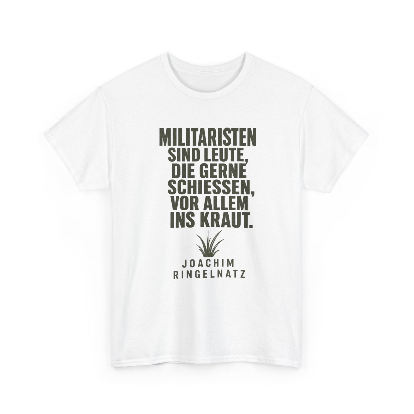 Unisex T-Shirt mit Zitat - Joachim Ringelnatz - Militaristen