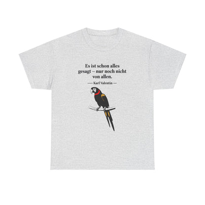 Unisex T-Shirt mit Zitat - Karl Valentin - Alles gesagt