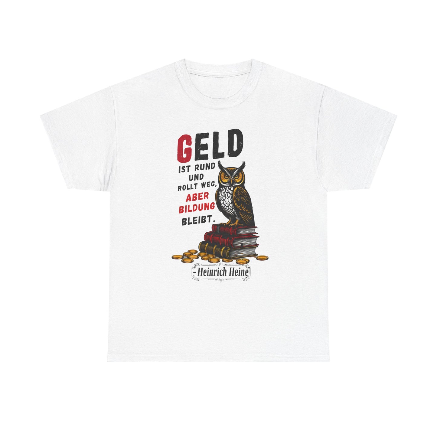 T-Shirt mit Zitat - Heinrich Heine - Geld