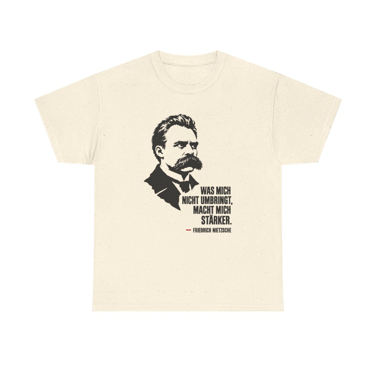 Unisex T-Shirt mit Zitat - Friedrich Nietzsche - Was mich nicht umbringt – front