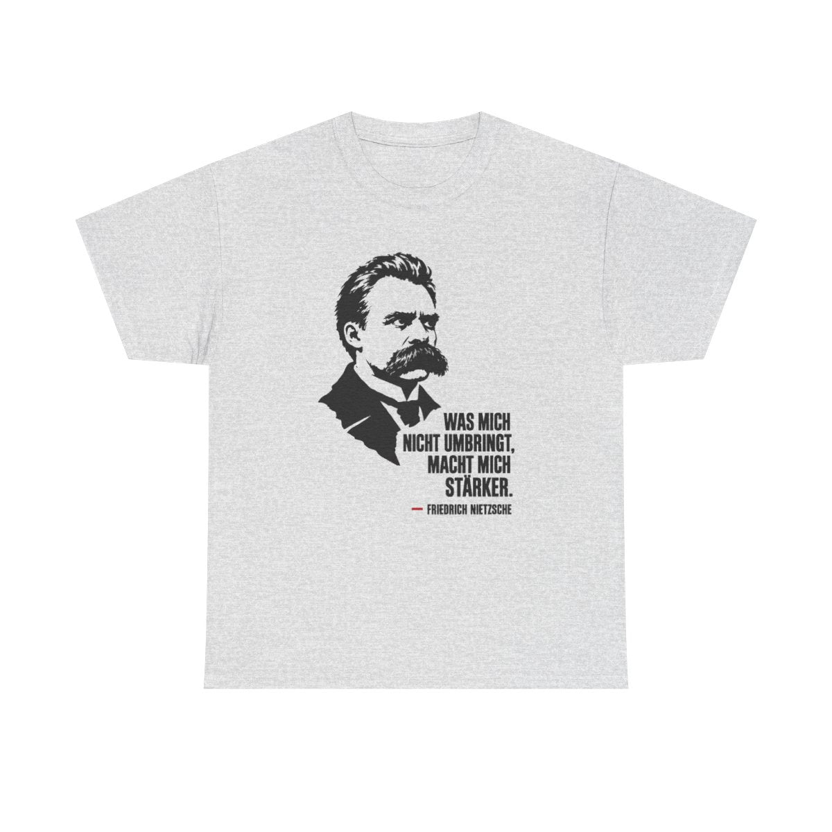 Unisex T-Shirt mit Zitat - Friedrich Nietzsche - Was mich nicht umbringt – front