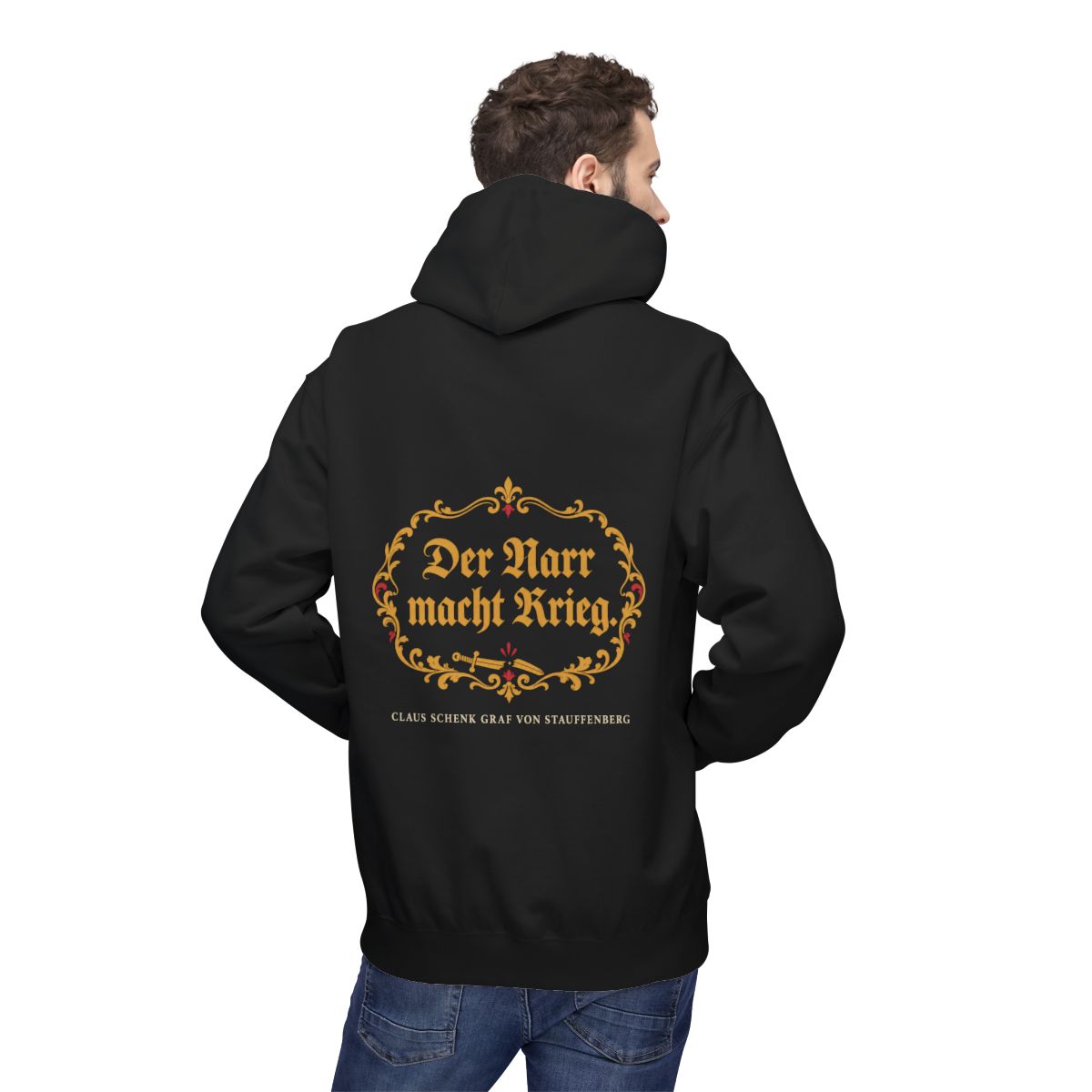 Unisex Fleece Hoodie mit Zitat - Stauffenberg - Der Narr macht Krieg Fraktur – person-2-back