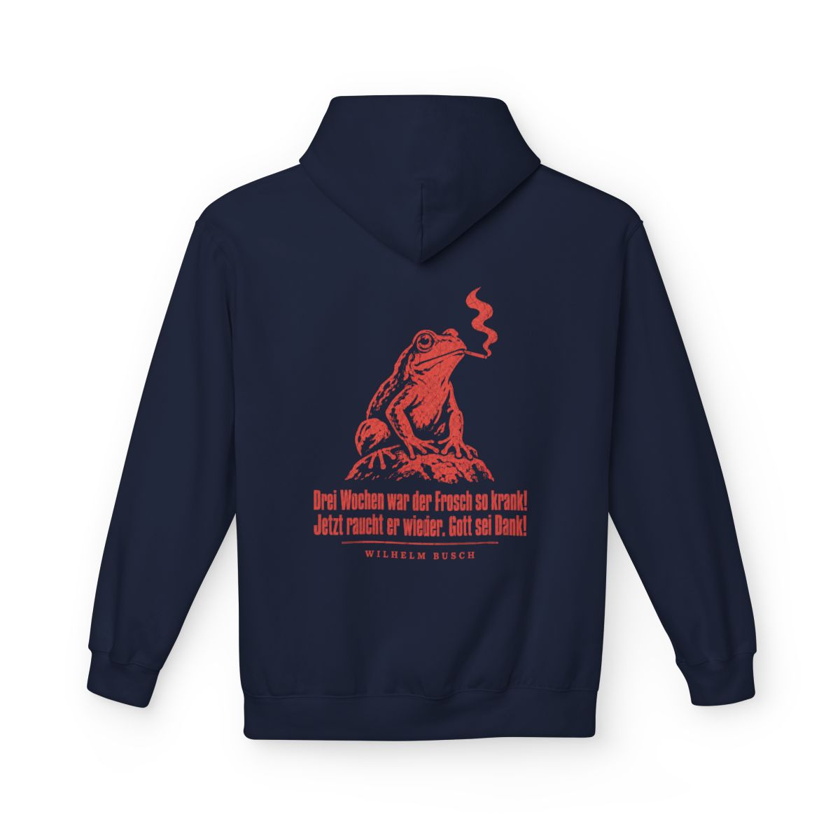 Unisex Fleece Hoodie mit Zitat - Busch - Drei Wochen war der Frosch so krank Vintage – back
