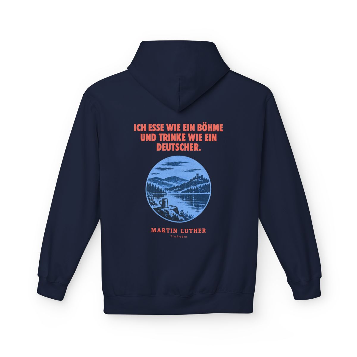 Unisex Fleece Hoodie mit Zitat - Luther - Ich esse wie ein Böhme Plakat – back