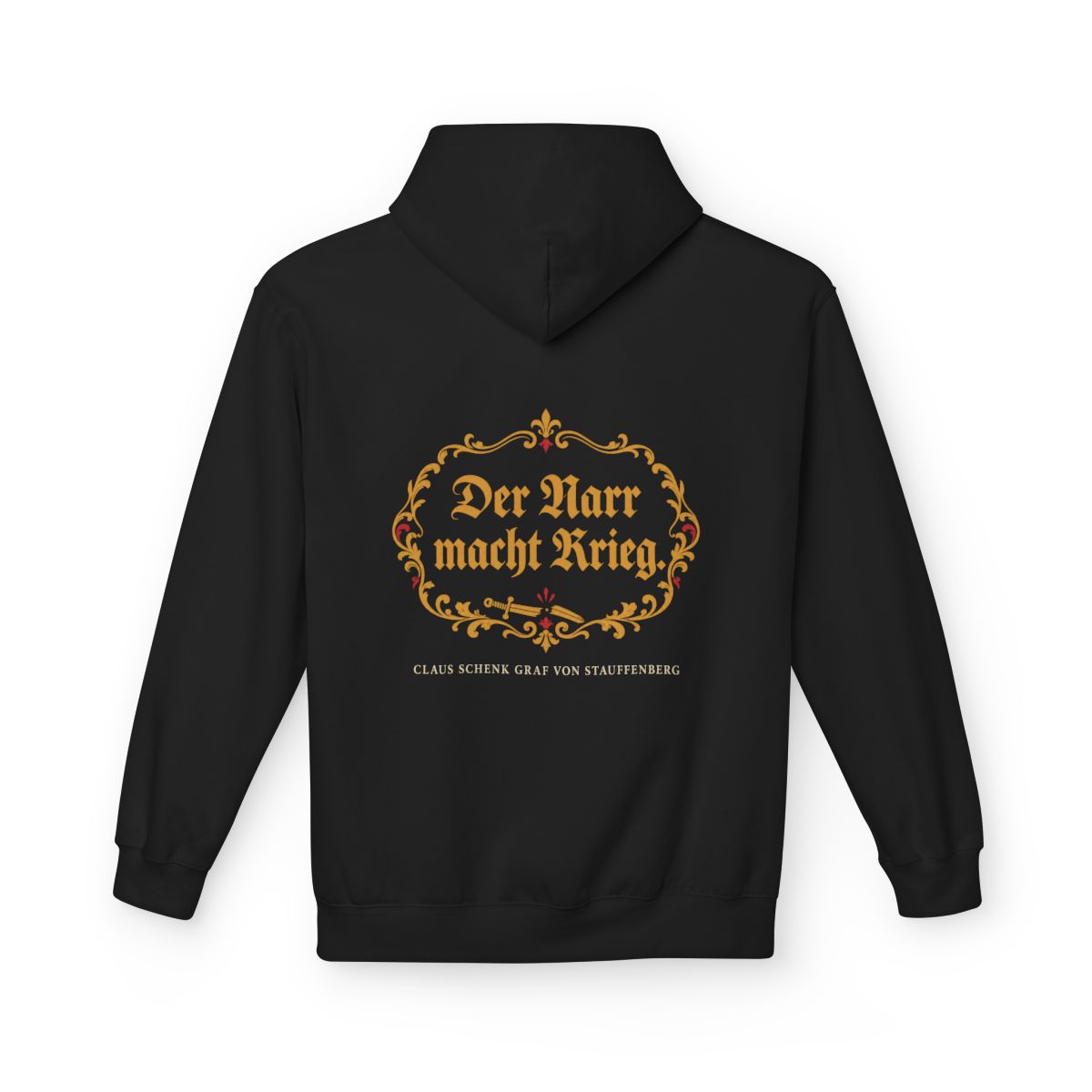Unisex Fleece Hoodie mit Zitat - Stauffenberg - Der Narr macht Krieg Fraktur – back