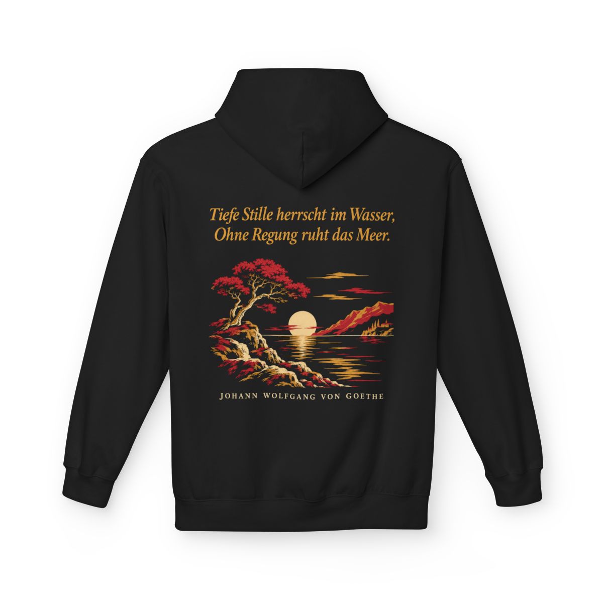Unisex Fleece Hoodie mit Zitat - Goethe - Tiefe Stille herrscht im Wasser – back