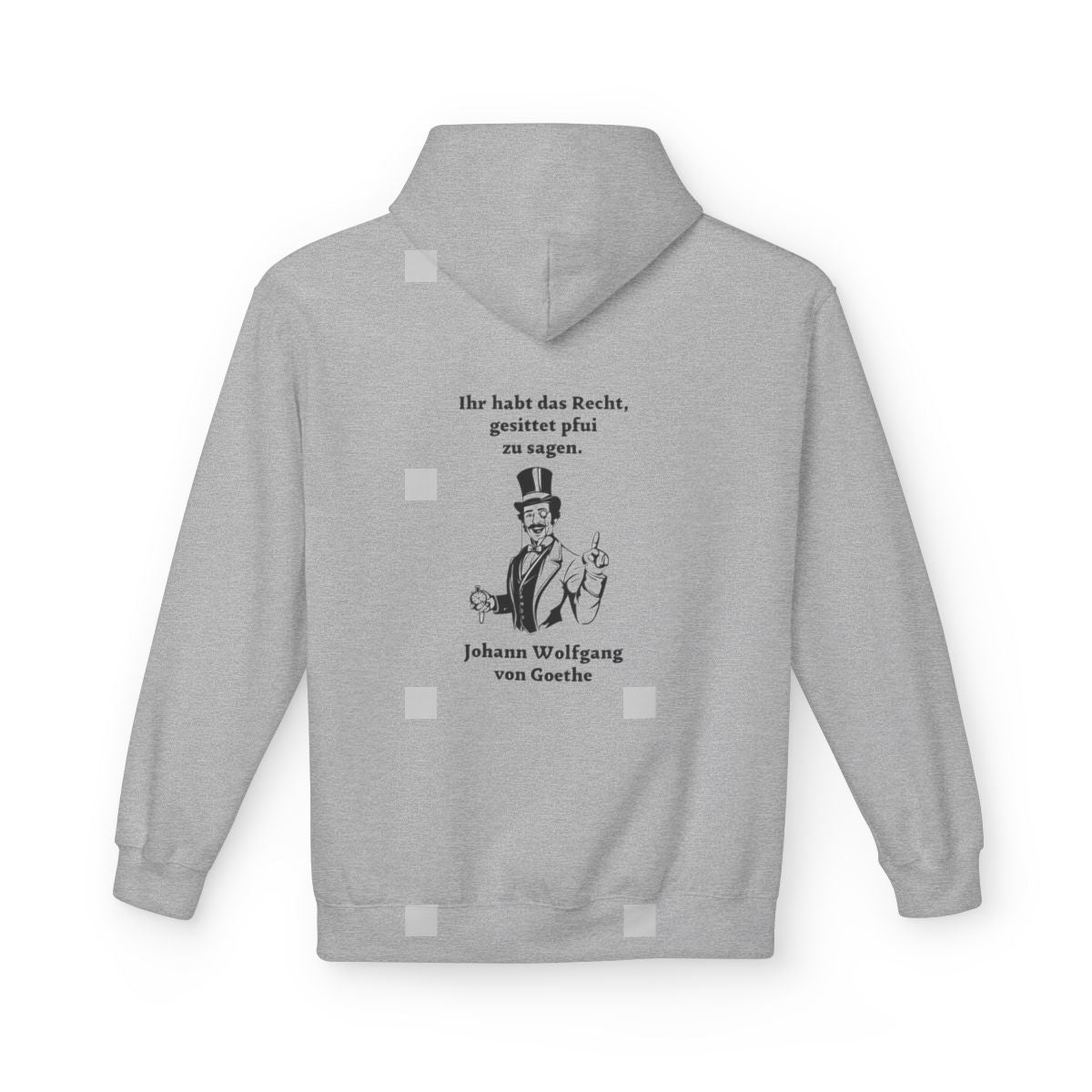 Unisex Fleece Hoodie mit Zitat - Goethe - Gesittet pfui sagen – back