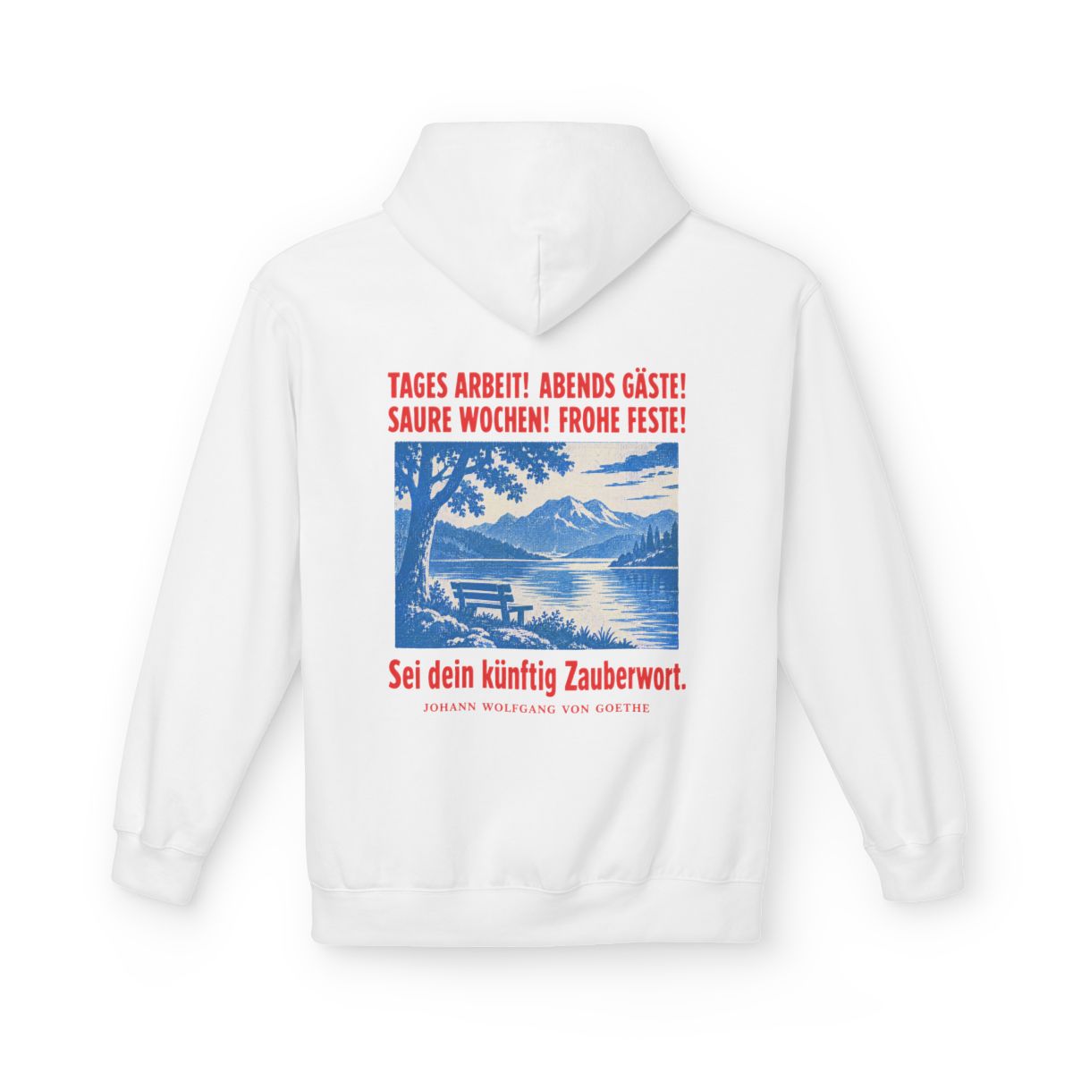 Unisex Fleece Hoodie mit Zitat - Goethe - Tages Arbeit Plakat – back
