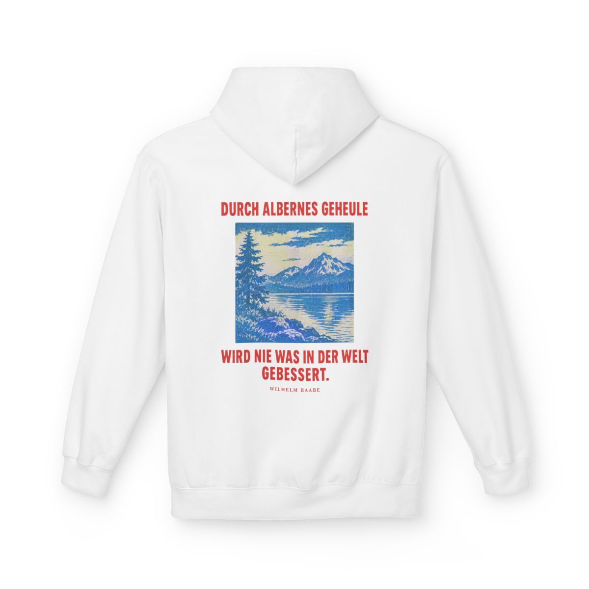Unisex Fleece Hoodie mit Zitat - Raabe - Durch albernes Geheule wird nie – back