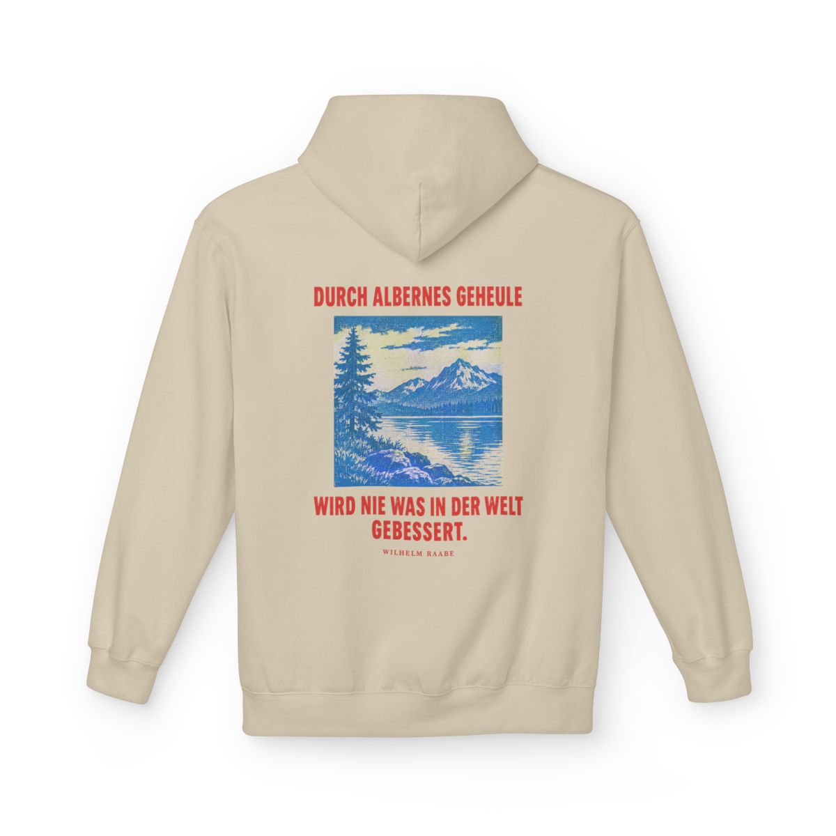 Unisex Fleece Hoodie mit Zitat - Raabe - Durch albernes Geheule wird nie – back