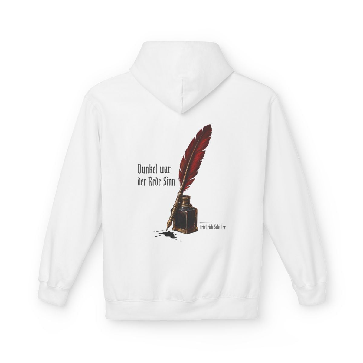 Unisex Fleece Hoodie mit Zitat - Schiller - Dunkel war der Rede Sinn Stillleben – back