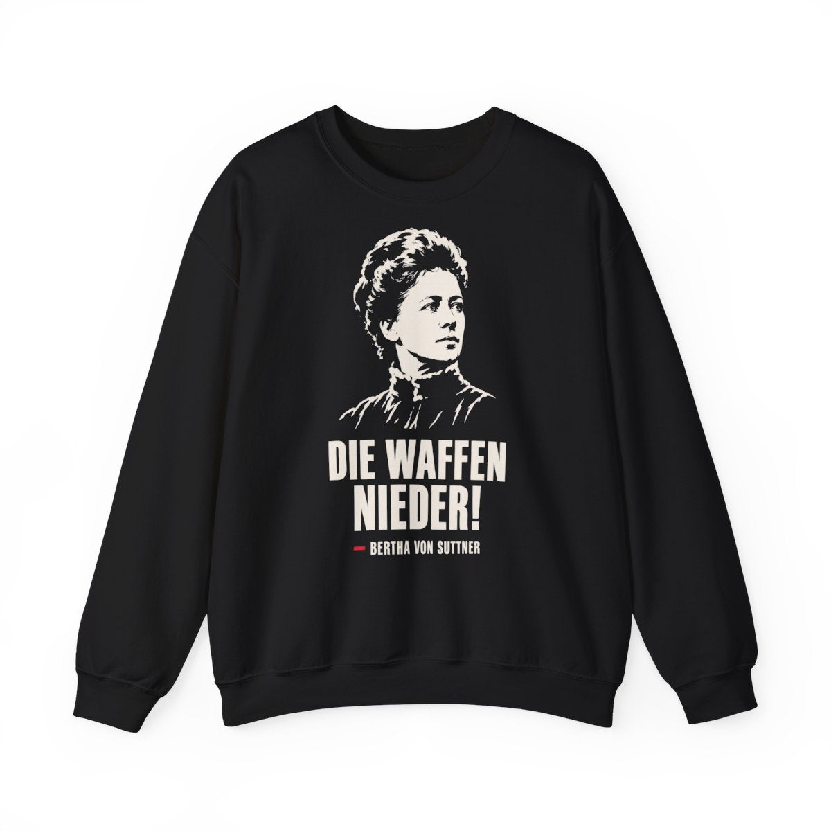 Unisex Sweatshirt mit Zitat - Bertha von Suttner - Die Waffen nieder – front
