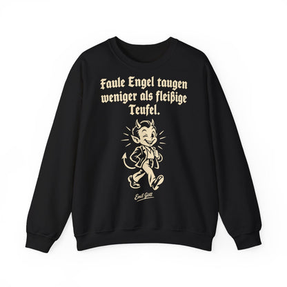 Unisex Sweatshirt mit Zitat - Gött - Faule Engel taugen weniger als fleißige Teufel – front