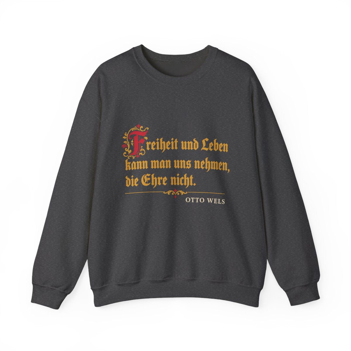 Unisex Sweatshirt mit Zitat - Wels - Die Ehre nicht – front