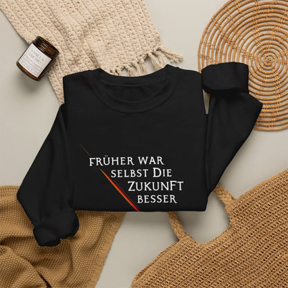 Unisex Sweatshirt mit Zitat - Valentin - Früher war selbst die Zukunft besser – folded-2