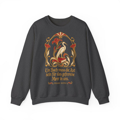 Unisex Sweatshirt mit Zitat - Kafka - Ein Buch muss die Axt – front