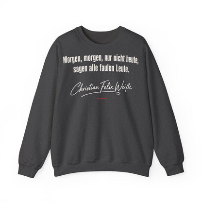 Unisex Sweatshirt mit Zitat - Weiße - Morgen, morgen, nur nicht heute – front
