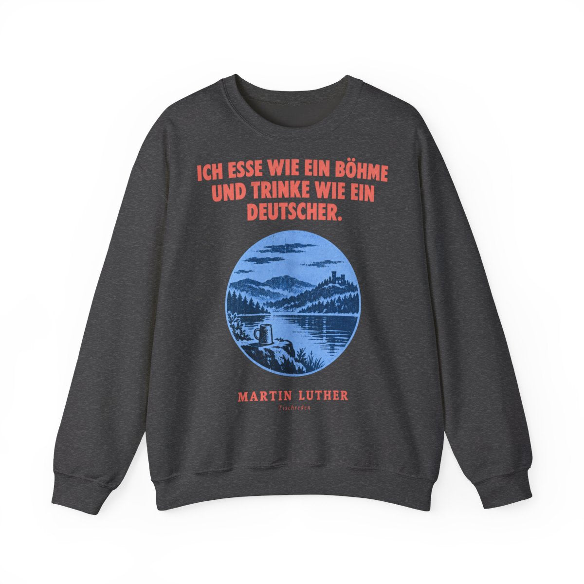 Unisex Sweatshirt mit Zitat - Luther - Ich esse wie ein Böhme Plakat – front