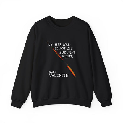 Unisex Sweatshirt mit Zitat - Valentin - Früher war selbst die Zukunft besser – front