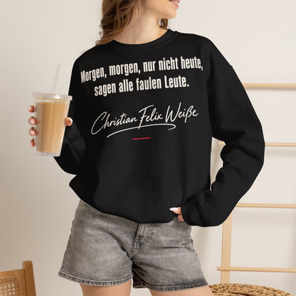 Unisex Sweatshirt mit Zitat - Weiße - Morgen, morgen, nur nicht heute – lifestyle-2