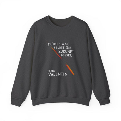 Unisex Sweatshirt mit Zitat - Valentin - Früher war selbst die Zukunft besser – front