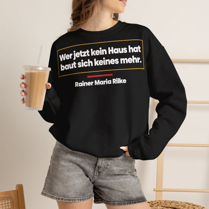 Unisex Sweatshirt mit Zitat - Rilke - Wer jetzt kein Haus hat – lifestyle-2