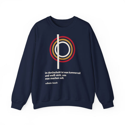 Unisex Sweatshirt mit Zitat - Busch - Im Durchschnitt kummervoll – front