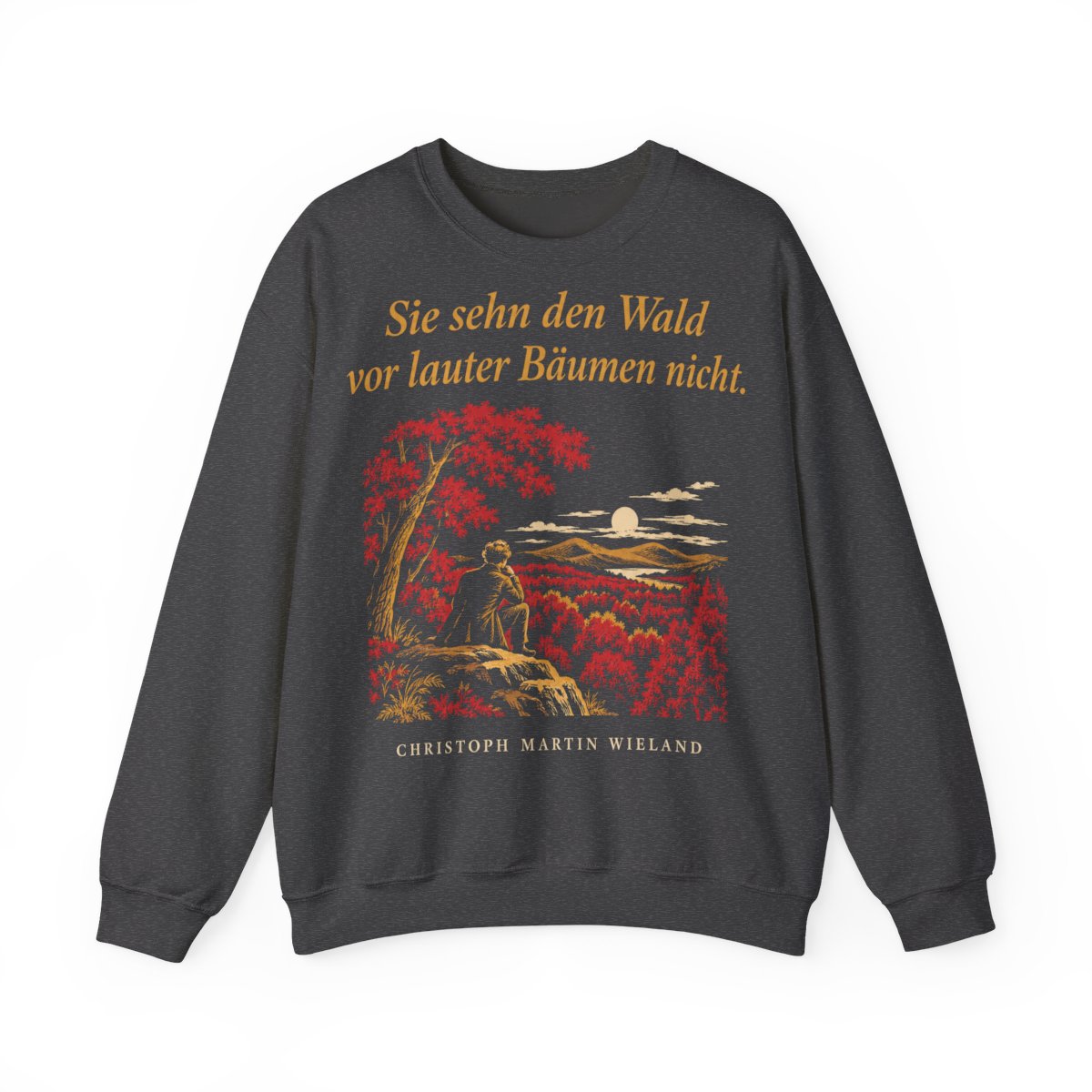 Unisex Sweatshirt mit Zitat - Wieland - Sie sehn den Wald vor Nachtstück – front