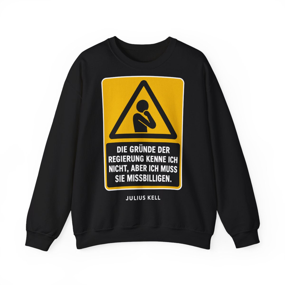Unisex Sweatshirt mit Zitat - Kell - Die Gründe der Regierung kenne – front