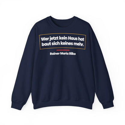 Unisex Sweatshirt mit Zitat - Rilke - Wer jetzt kein Haus hat – front
