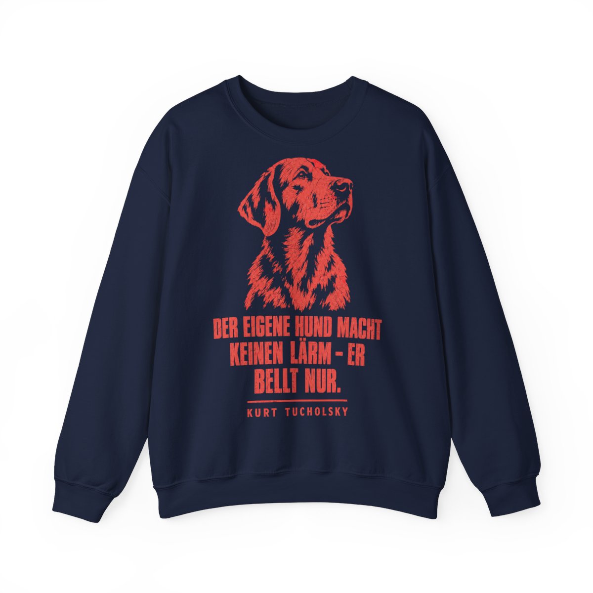Unisex Sweatshirt mit Zitat - Tucholsky - Der eigene Hund macht keinen – front
