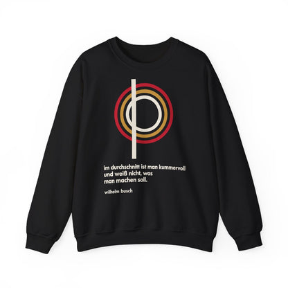Unisex Sweatshirt mit Zitat - Busch - Im Durchschnitt kummervoll – front
