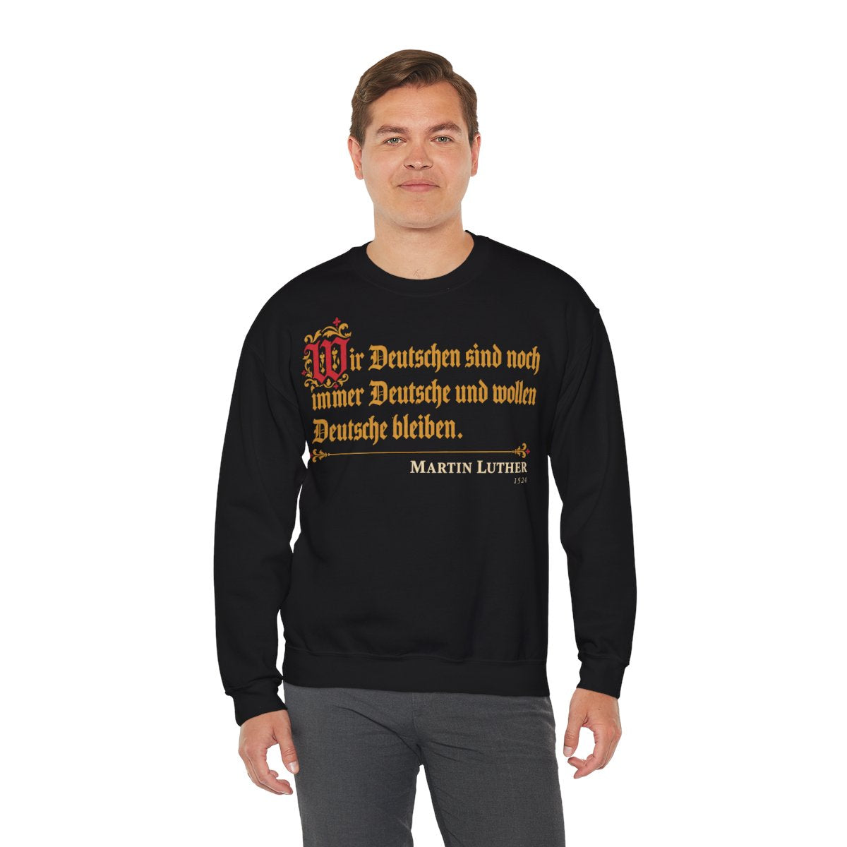 Unisex Sweatshirt mit Zitat - Luther - Wir Deutschen sind noch immer Fraktur – person-3