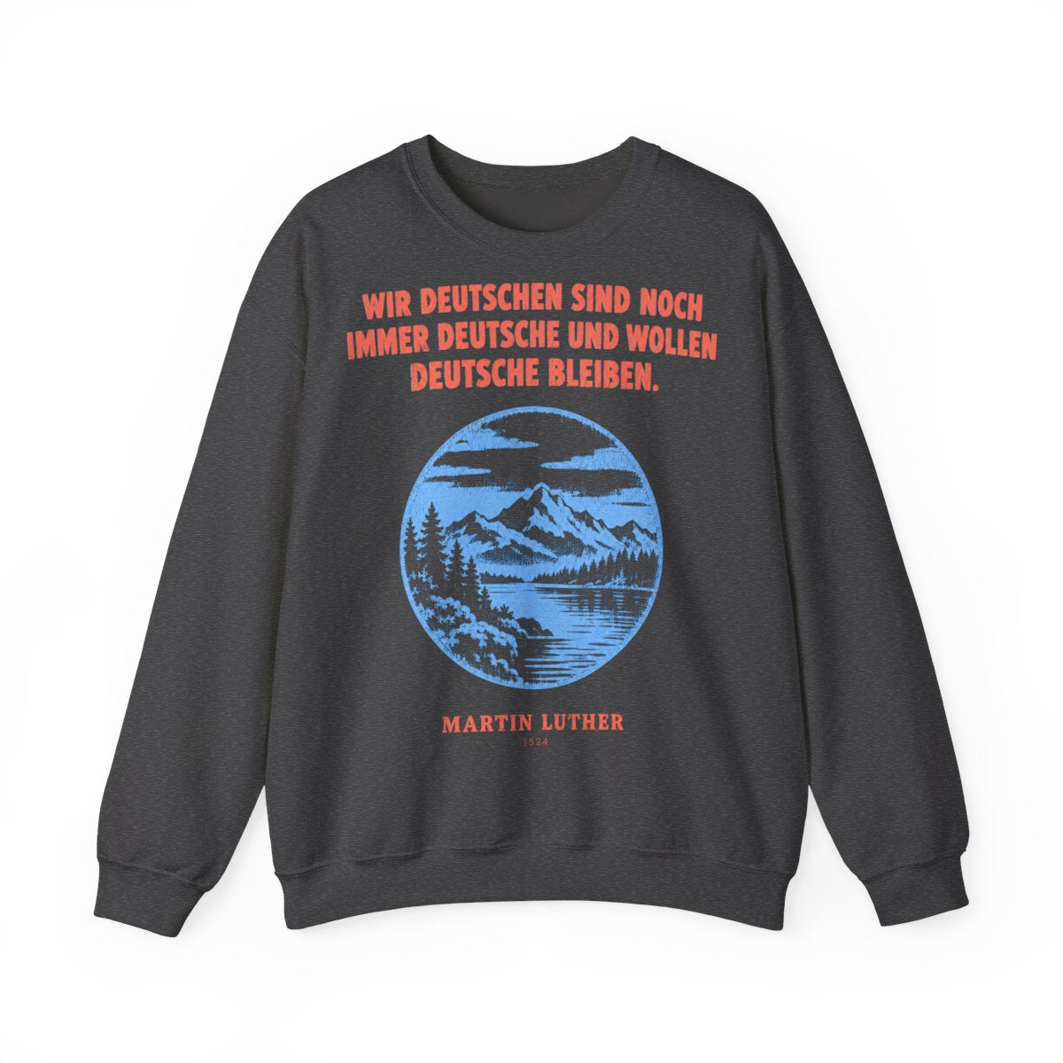 Unisex Sweatshirt mit Zitat - Luther - Wir Deutschen sind noch immer – front