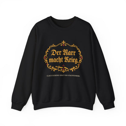 Unisex Sweatshirt mit Zitat - Stauffenberg - Der Narr macht Krieg Fraktur – front