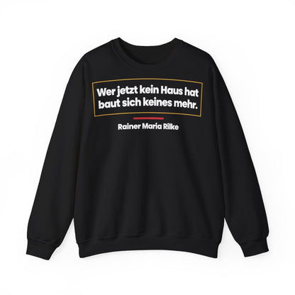 Unisex Sweatshirt mit Zitat - Rilke - Wer jetzt kein Haus hat – front