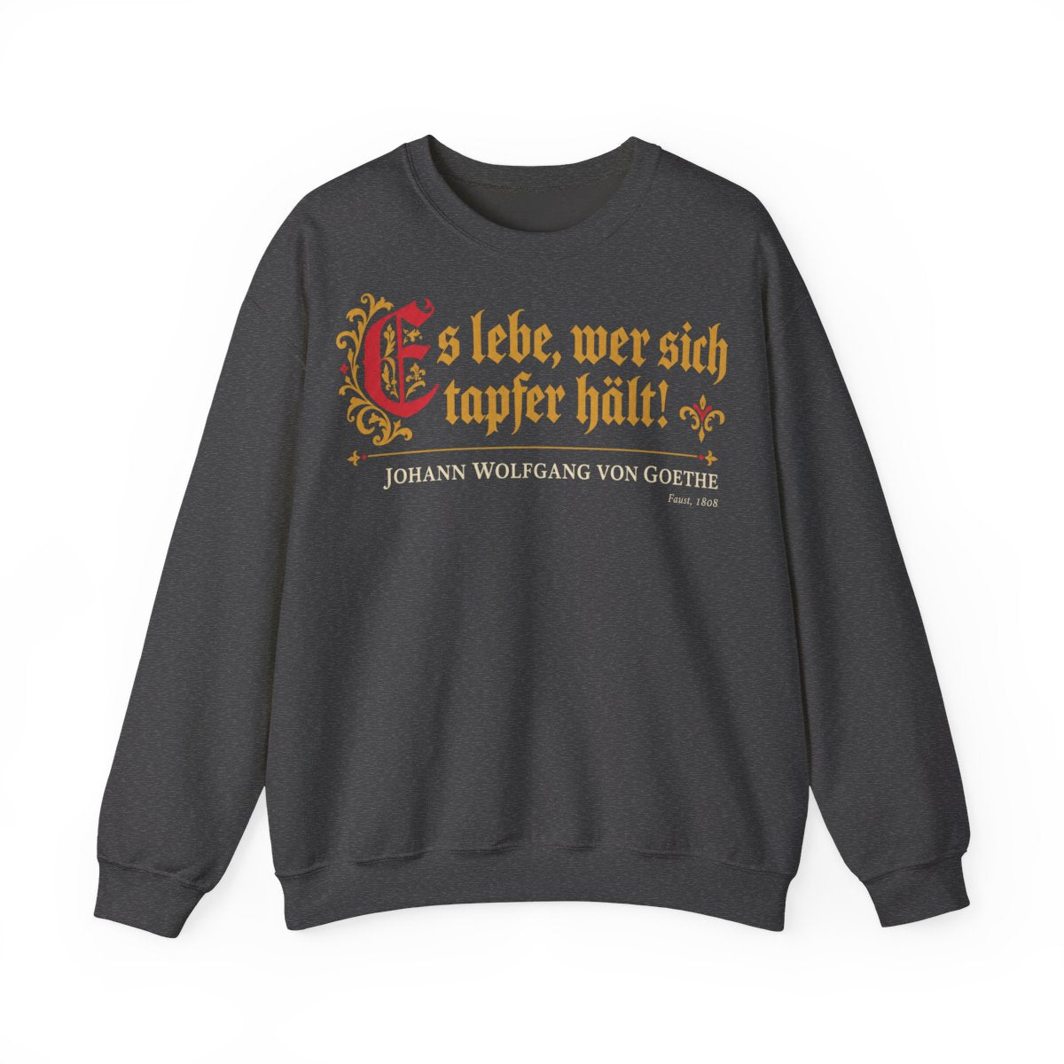 Unisex Sweatshirt mit Zitat - Goethe - Es lebe, wer sich tapfer hält – front