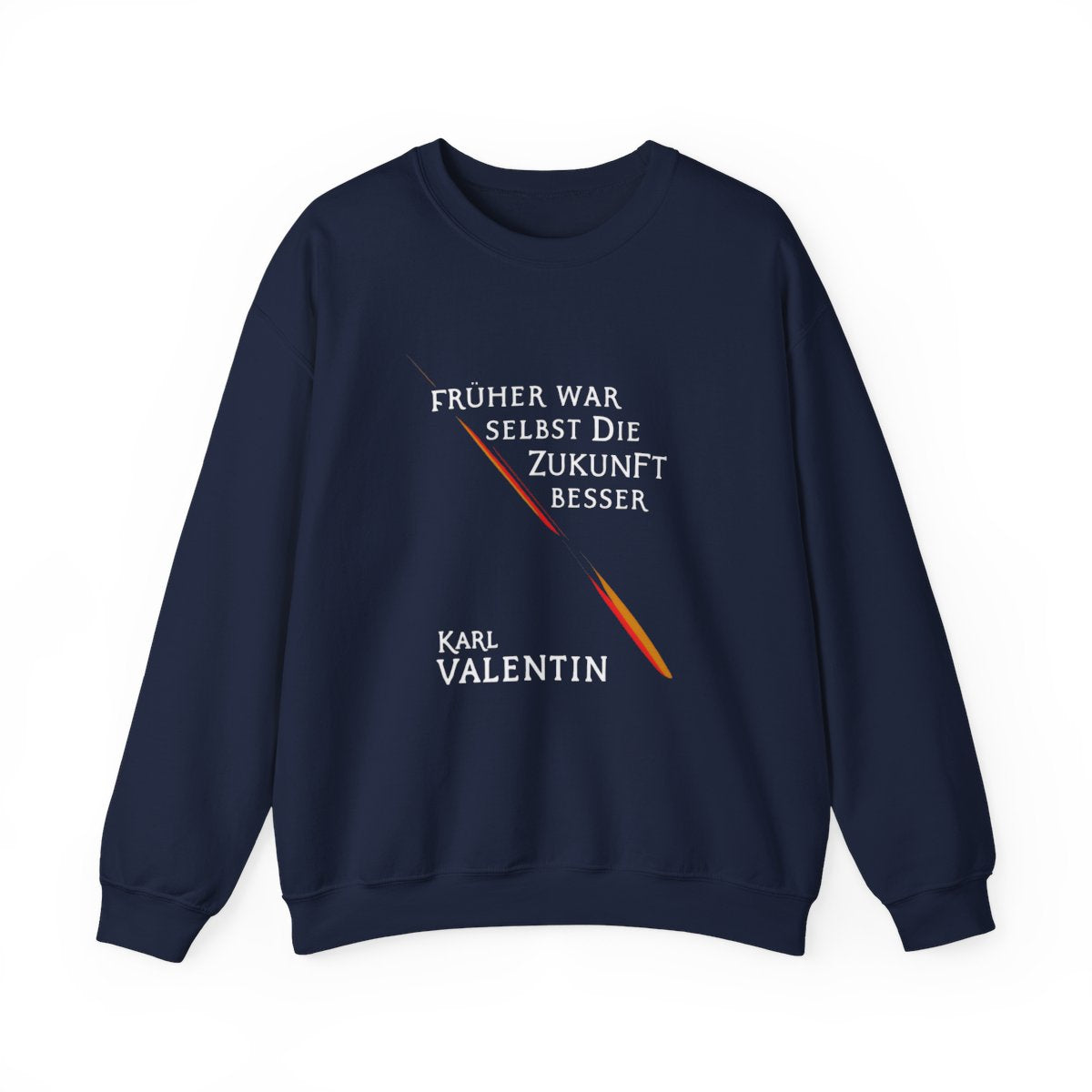 Unisex Sweatshirt mit Zitat - Valentin - Früher war selbst die Zukunft besser – front