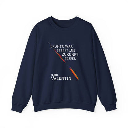 Unisex Sweatshirt mit Zitat - Valentin - Früher war selbst die Zukunft besser – front