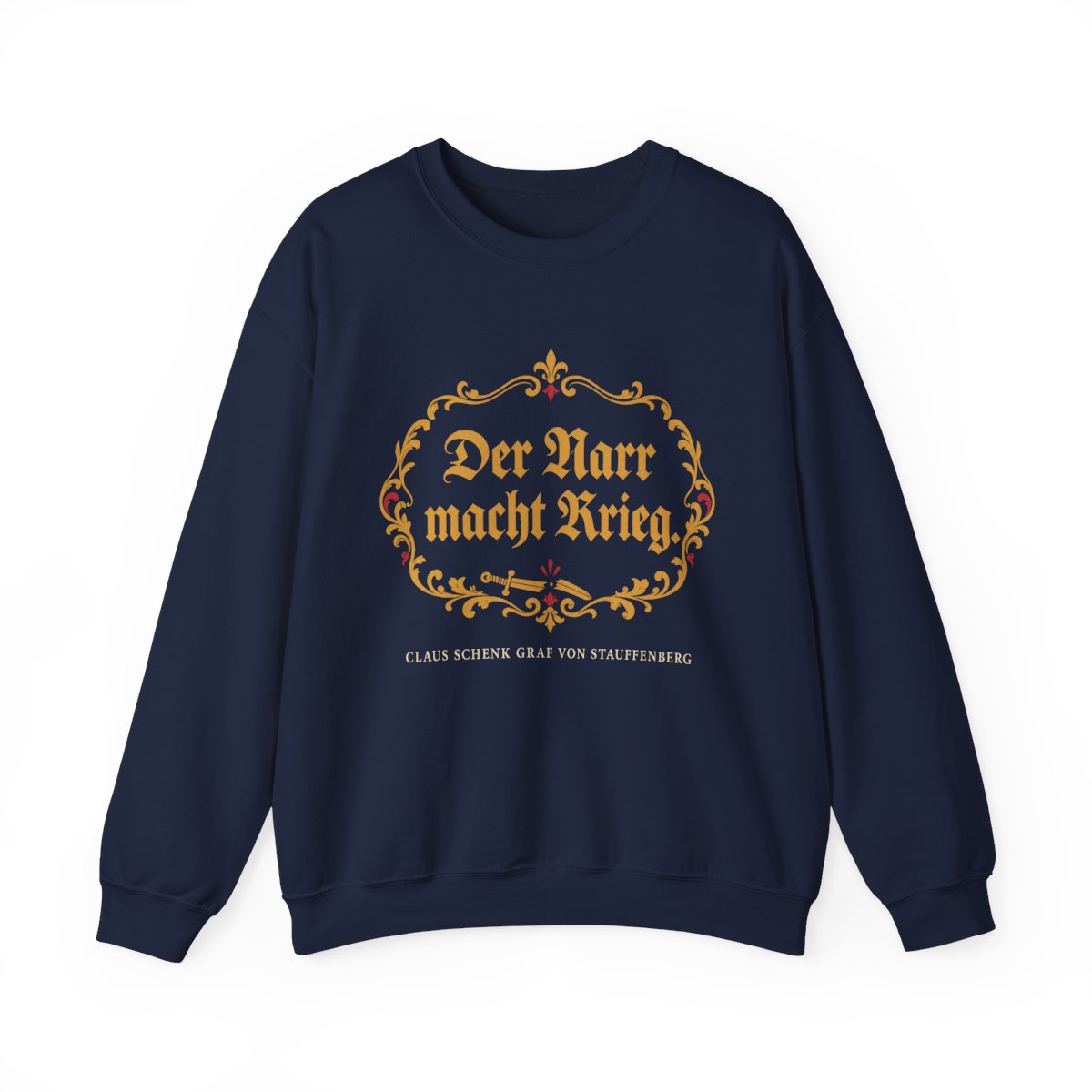Unisex Sweatshirt mit Zitat - Stauffenberg - Der Narr macht Krieg Fraktur – front