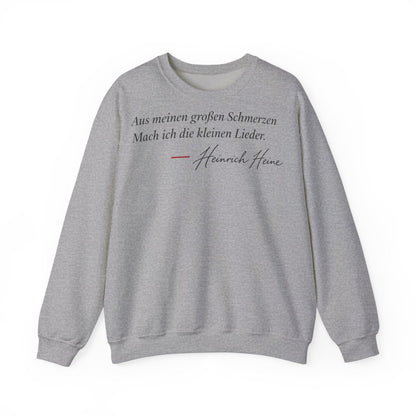 Unisex Sweatshirt mit Zitat - Heine - Aus meinen großen Schmerzen – front