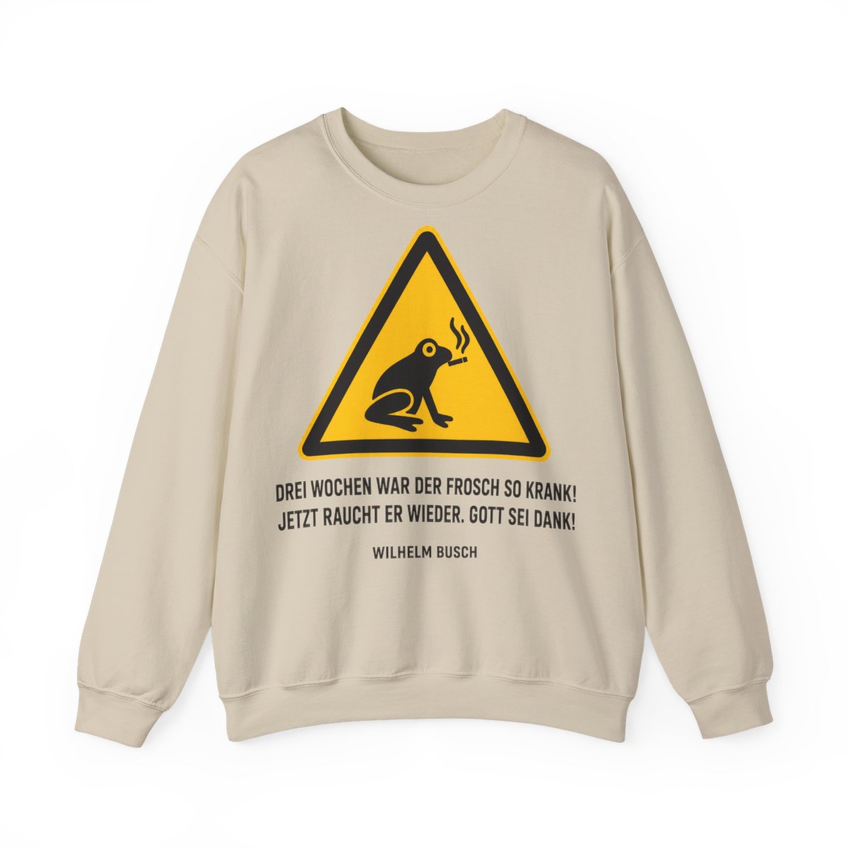 Unisex Sweatshirt mit Zitat - Busch - Drei Wochen war der Frosch so krank – front
