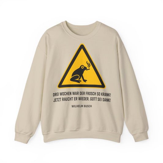 Unisex Sweatshirt mit Zitat - Busch - Drei Wochen war der Frosch so krank – front