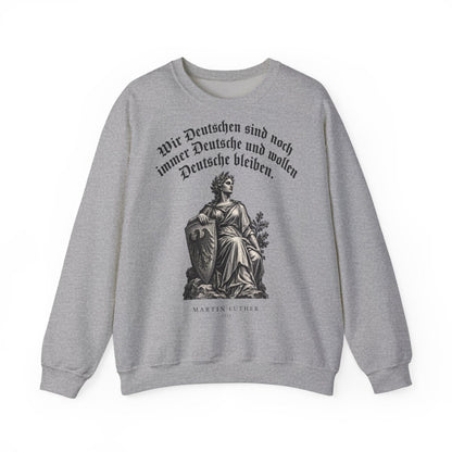 Unisex Sweatshirt mit Zitat - Luther - Wir Deutschen sind noch immer Gravur – front