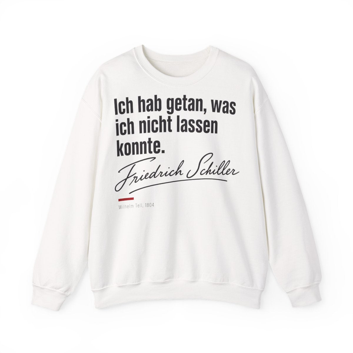 Unisex Sweatshirt mit Zitat - Schiller - Ich hab getan – front